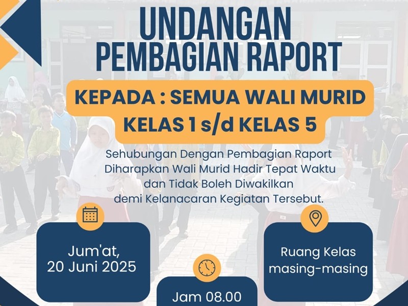 UNDANGAN PENERIMAAN RAPOT SEMESTER GENAP TAHUN AJARAN 2024/2025